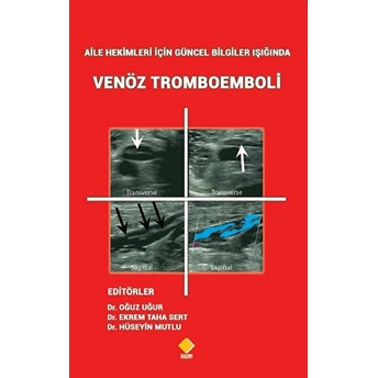Aile Hekimleri Için Güncel Bilgiler Işığında Venöz Tromboemboli - Ekrem Taha Sert
