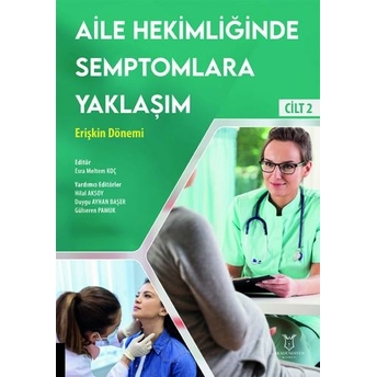 Aile Hekimliğinde Semptomlara Yaklaşım Esra Meltem Koç