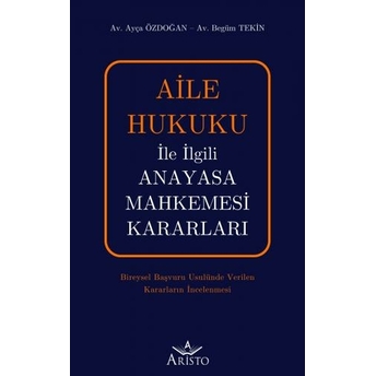 Aile Hukuku Ile Ilgili Anayasa Mahkemesi Kararları Ayça Özdoğan