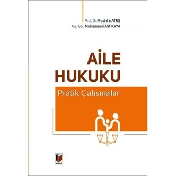 Aile Hukuku Pratik Çalışmalar Mustafa Ateş