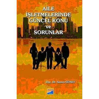 Aile Işletmelerinde Güncel Konu Ve Sorunlar Semra Güney