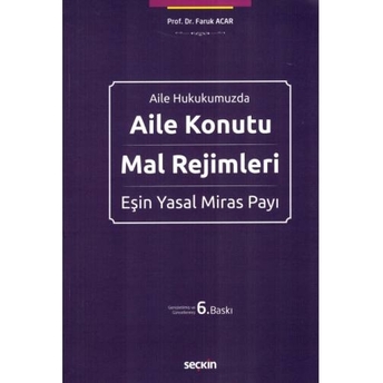 Aile Konutu Mal Rejimleri Eşin Yasal Miras Payı Faruk Acar