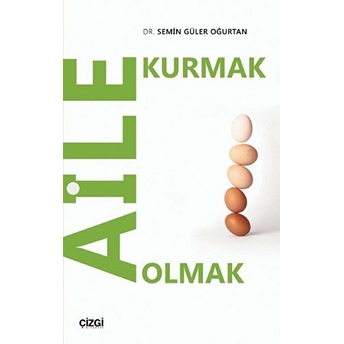 Aile Kurmak Aile Olmak Mediha Ürkmez