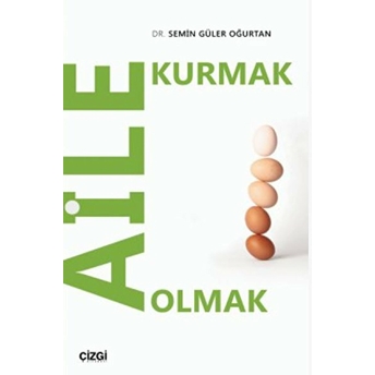 Aile Kurmak Aile Olmak Mediha Ürkmez