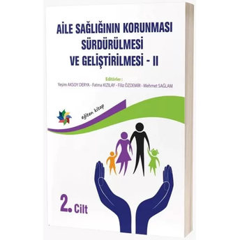 Aile Sağlığının Korunması Sürdürülmesi Ve Geliştirilmesi 2. Cilt Yeşim Aksoy Derya