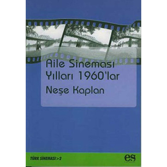 Aile Sineması Yılları 1960'Lar Neşe Kaplan