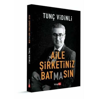 Aile Şirketiniz Batmasın Tunç Vidinli