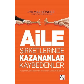 Aile Şirketlerinde Kazananlar Kaybedenler Yılmaz Sönmez