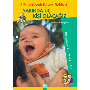 Aile Ve Çocuk Bakım Rehberi Yakında Üç Kişi Olacağız Montse Rodriguez