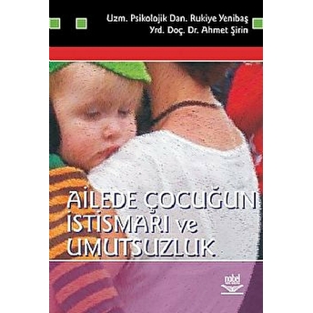 Ailede Çocuğun Istismarı Ve Umutsuzluk-Rukiye Yenibaş