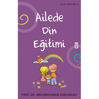 Ailede Din Eğitimi Abdurrahman Dodurgalı