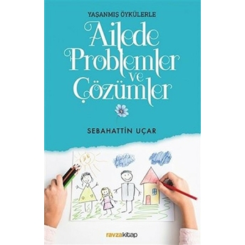 Ailede Problemler Ve Çözümler