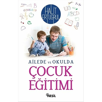 Ailede Ve Okulda Çocuk Eğitimi Halit Ertuğrul