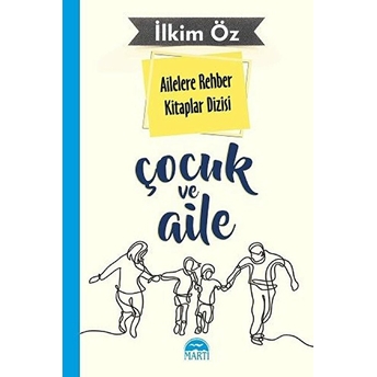 Ailelere Rehber Kitaplar Dizisi Çocuk Ve Aile 5 Ilkim Öz