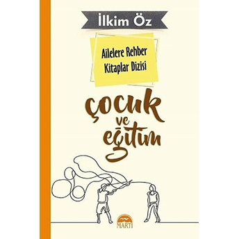 Ailelere Rehber Kitaplar Dizisi Çocuk Ve Eğitim 6 Ilkim Öz