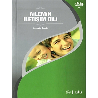 Ailemin Iletişim Dili Ailem 7 Hüseyin Öresin