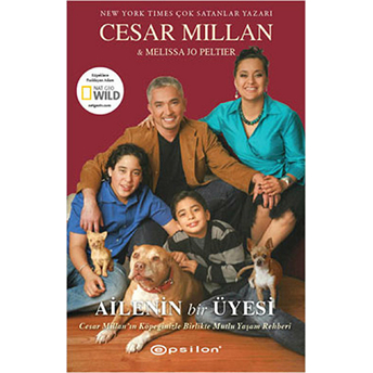 Ailenin Bir Üyesi Cesar Millan'ın Köpeğinizle Birlikte Mutlu Yaşam Rehberi Cesar Millan