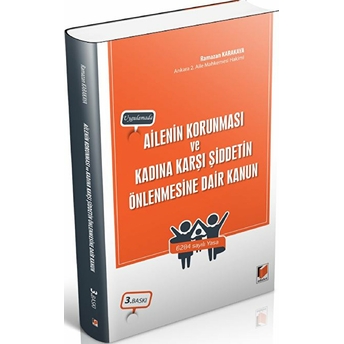 Ailenin Korunması Ve Kadına Karşı Şiddetin Önlenmesine Dair Kanun Ramazan Karakaya