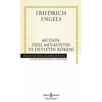 Ailenin, Özel Mülkiyetin Ve Devletin Kökeni Ciltli - Hasan Âli Yücel Klasikleri Friedrich Engels