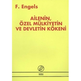 Ailenin, Özel Mülkiyetin Ve Devletin Kökeni Friedrich Engels