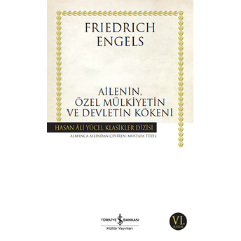 Ailenin, Özel Mülkiyetin Ve Devletin Kökeni - Hasan Ali Yücel Klasikleri Friedrich Engels