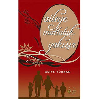 Aileye Mutluluk Yakışır Asiye Türkan