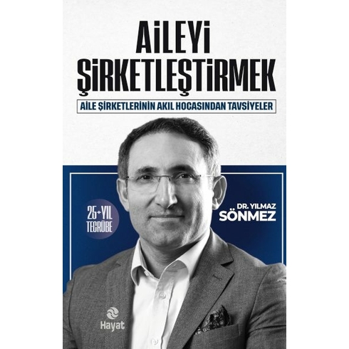 Aileyi Şirketleştirmek Dr. Yılmaz Sönmez