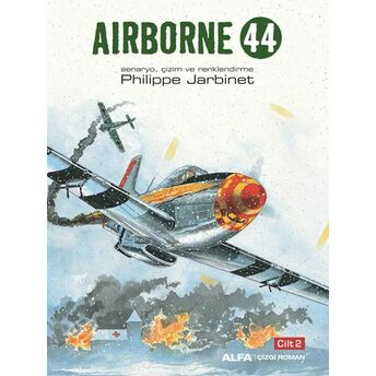 Airborne 44 Cilt 2 - Senaryo, Çizim Ve Renklendirme Philippe Jarbinet