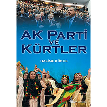 Ak Parti Ve Kürtler Halime Kökce