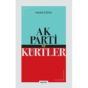 Ak Parti Ve Kürtler Halime Kökçe