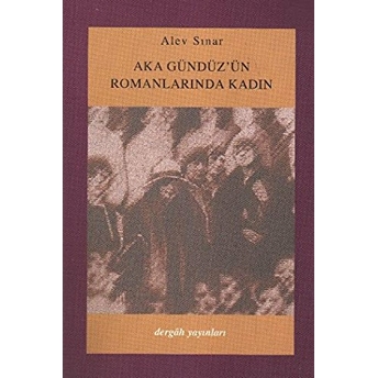 Aka Gündüz'ün Romanlarında Kadın Alev Sınar