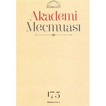 Akademi Mecmuası Sayı : 175 Temmuz 2015 Kolektif