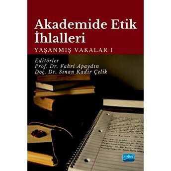 Akademide Etik Ihlalleri: Yaşanmış Vakalar 1 Fahri Apaydın