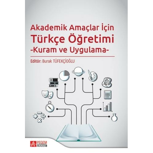 Akademik Amaçlar Için Türkçe Öğretimi -Kuram Ve Uygulama-