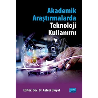 Akademik Araştırmalarda Teknoloji Kullanımı