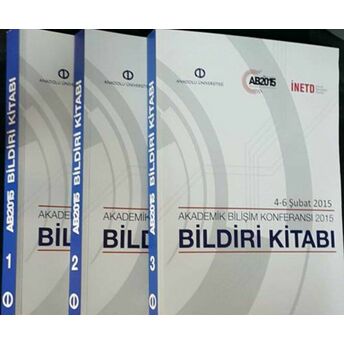 Akademik Bilişim Konferansı 4-6 Şubat 2015 Bildiri Kitabı : 1-3 Cilt Mustafa Akgül