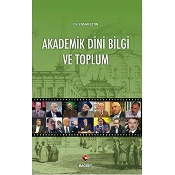 Akademik Dini Bilgi Ve Toplum Ensar Çetin