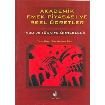 Akademik Emek Piyasası Ve Reel Ücretler