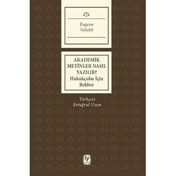 Akademik Metinler Nasıl Yazılır? Eugene Volokh