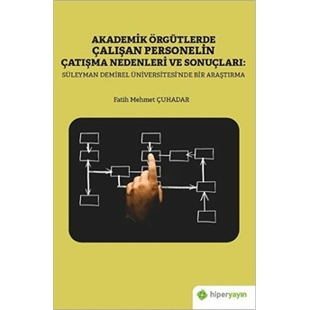 Akademik Örgütlerde Çalışan Personelin Çatışma Nedenleri Ve Sonuçları: Süleyman Demirel Üniversitesi