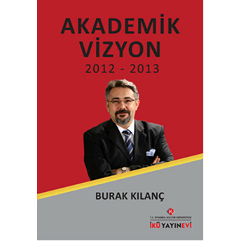 Akademik Vizyon 2012 - 2013 Burak Kılanç