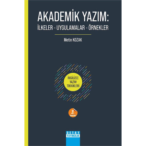 Akademik Yazım: Ilkeler - Uygulamalar - Örnekler