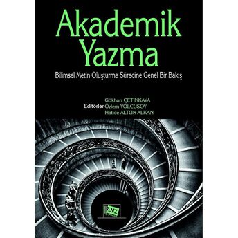 Akademik Yazma: Bilimsel Metin Oluşturma Sürecine Genel Bir Bakış Kolektif