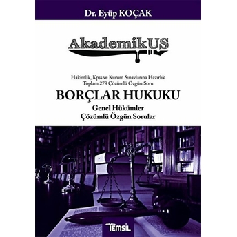 Akademikus Borçlar Hukuku Genel Hükümler Soru Bankası - Eyüp Koçak