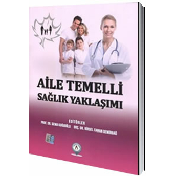 Akademisyen Aile Temelli Sağlık Yaklaşımı - Sema Kuğuoğlu, Birsel Canan Demirbağ