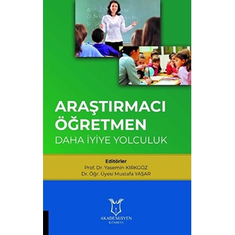 Akademisyen Kitabevi Araştırmacı Öğretmen: Daha Iyiye Yolculuk