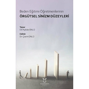 Akademisyen Kitabevi Beden Eğitimi Öğretmenlerinin Örgütsel Sinizm Düzeyleri