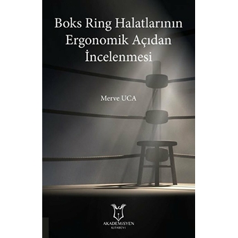 Akademisyen Kitabevi Boks Ring Halatlarının Ergonomik Açıdan Incelenmesi