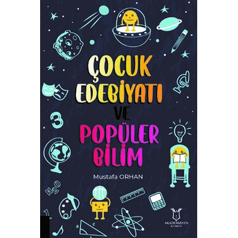 Akademisyen Kitabevi Çocuk Edebiyatı Ve Popüler Bilim - Mustafa Orhan