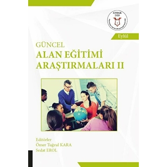 Akademisyen Kitabevi Güncel Alan Eğitimi Araştırmaları 2